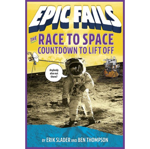 Epic Fails - The Race to Space - Countdown to Liftoff