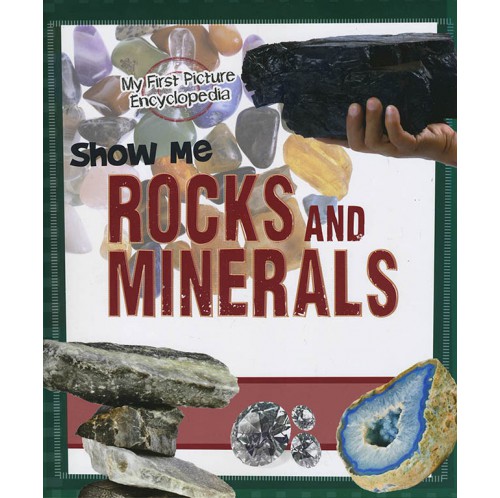 My First Picture Encyclopedia - Show Me Rocks and Minerals