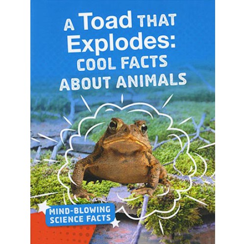 Mind-Blowing Science Facts - A Toad That Explodes