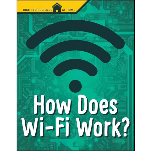 High-Tech Science At Home - How Does Wi-Fi Work?