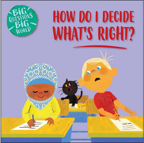 Big Questions, Big World - How do I decide what's right?