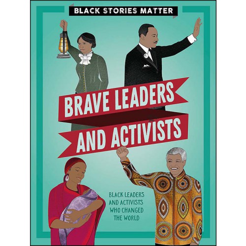 Black Stories Matter - Brave Leaders and Activists