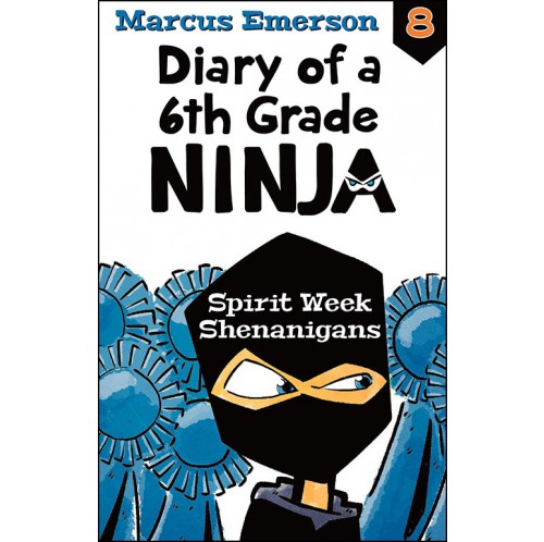Diary of a 6th Grade Ninja 8: Spirit Week Shenanigans
