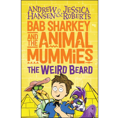 Bab Sharkey and the Animal Mummies: Book 1: The Weird Beard