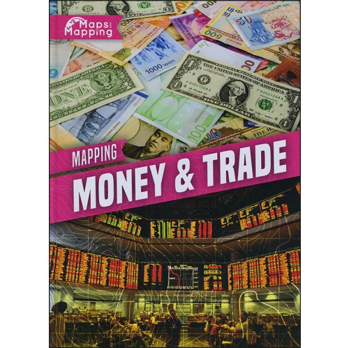 Maps and Mapping - Mapping Money & Trade
