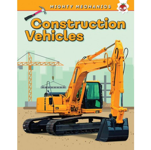 Mighty Mechanics - Construction Vehicles