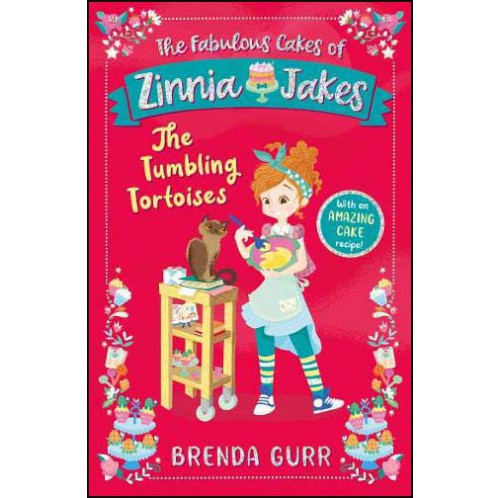 The Fabulous Cakes of Zinnia Jakes - The Tumbling Tortoises