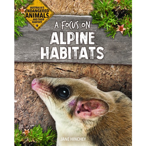 Australia's Endangered Animals...and Their Habitats - A Focus on Alpine Habitats