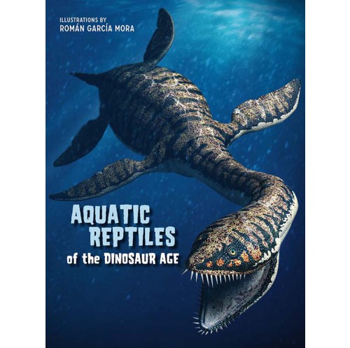 Aquatic Reptiles of the Dinosaur Age