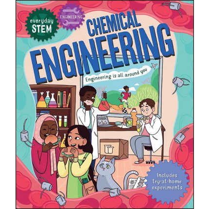 Everyday STEM – Chemical Engineering