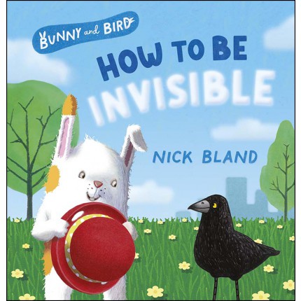 Bunny and Bird - How to Be Invisible