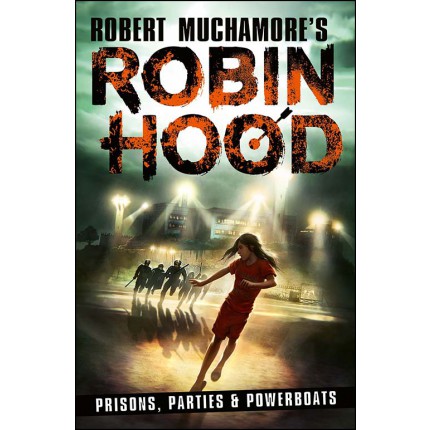 Robin Hood - Prisons, Parties & Powerboats