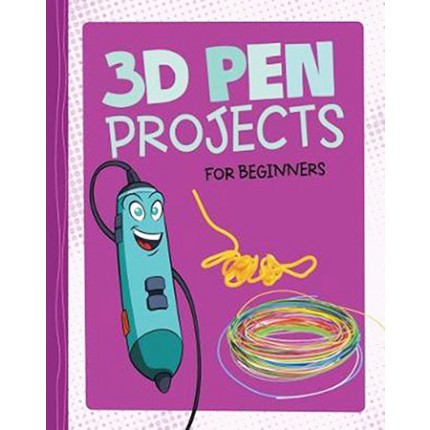 Hands-On Projects - 3D Pen Projects for Beginners