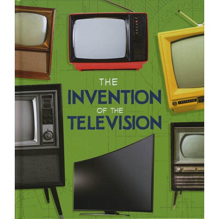 World-Changing Inventions - The Invention of the Television