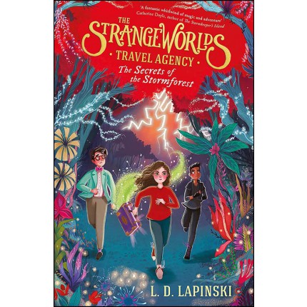 The Strangeworlds Travel Agency - The Secrets of the Stormforest
