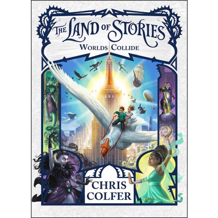 The Land of Stories: Book 6: Worlds Collide