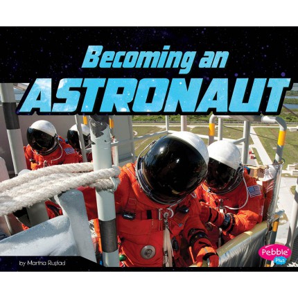 An Astronaut's Life - Becoming an Astronaut