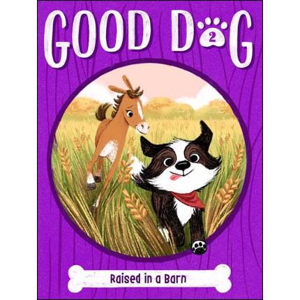Good Dog - Raised in a Barn