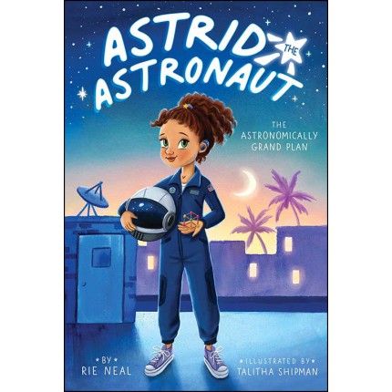 Astrid the Astronaut - The Astronomically Grand Plan