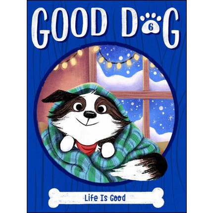 Good Dog - Life Is Good