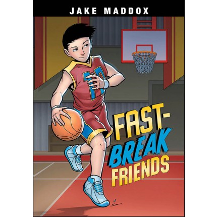 Jake Maddox Sports Stories - Fast-Break Friends