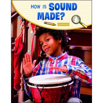 Science Inquiry: How is Sound Made