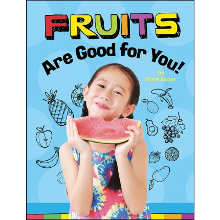 Healthy Foods: Fruits Are Good for You!