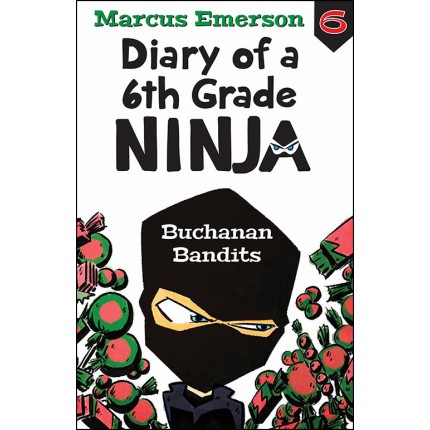 Diary of a 6th Grade Ninja 6: Buchanan Bandits