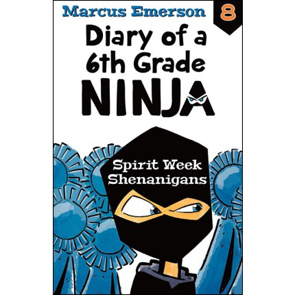 Diary of a 6th Grade Ninja 8: Spirit Week Shenanigans