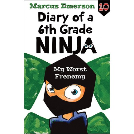 Diary of a 6th Grade Ninja 10: My Worst Frenemy