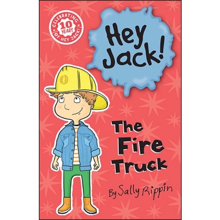 Hey Jack - The Fire Truck by Sally Rippin & Illustrated by Stephanie Spartels