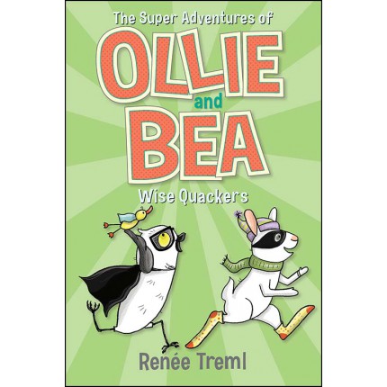 The Super Adventures of Ollie and Bea - Wise Quackers