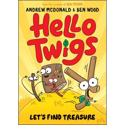 Hello Twigs, Let's Find Treasure