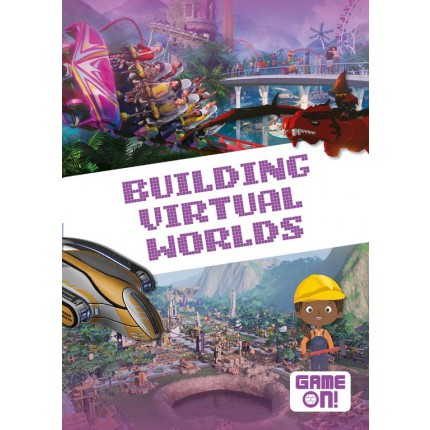 Game On! - Building Virtual Worlds