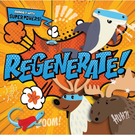 Animals With Superpowers! - Regenerate!
