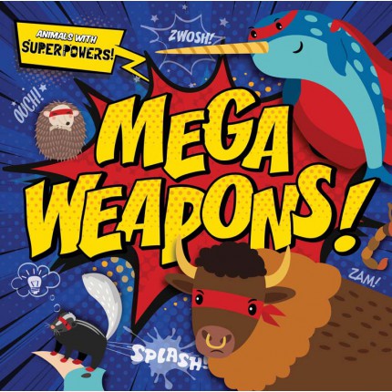 Animals With Superpowers! - Mega Weapons!