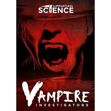 Supernatural Science - Vampire Investigators