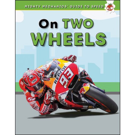 Mighty Mechanics' Guide To Speed - On Two Wheels
