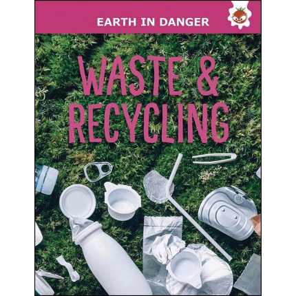 Earth In Danger - Waste and Recycling