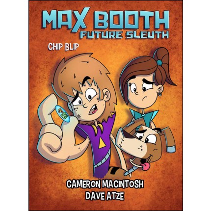 Max Booth Future Sleuth - Chip Blip