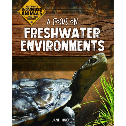 Australia's Endangered Animals...and Their Habitats - A Focus on Freshwater Environments