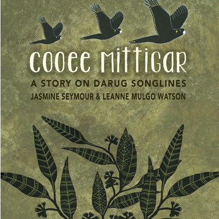Cooee Mittigar - A Story on Darug Songlines