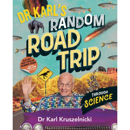 Dr Karl's Random Road Trip through Science