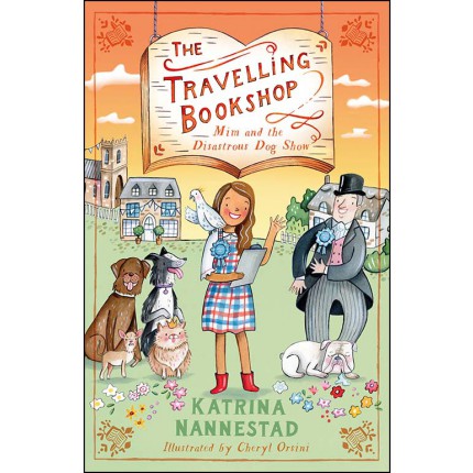The Travelling Bookshop - Mim and the Disastrous Dog Show