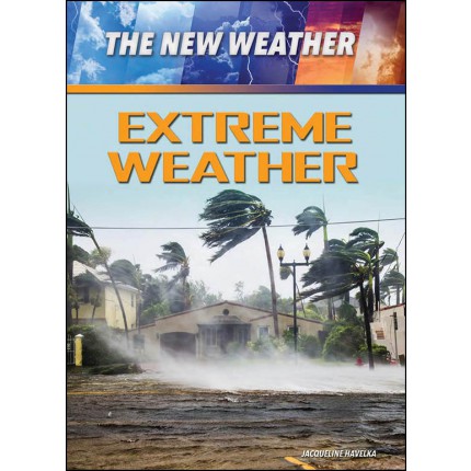 The New Weather: Extreme Weather