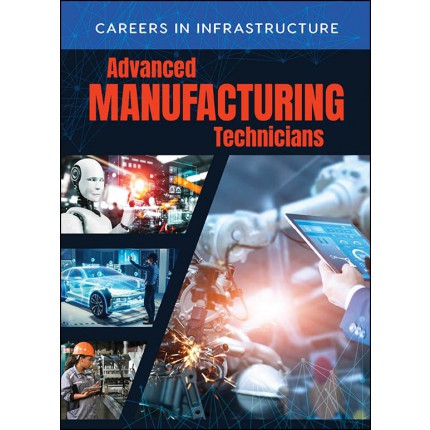 Careers in Infrastructure: Advanced Manufacturing Technicians