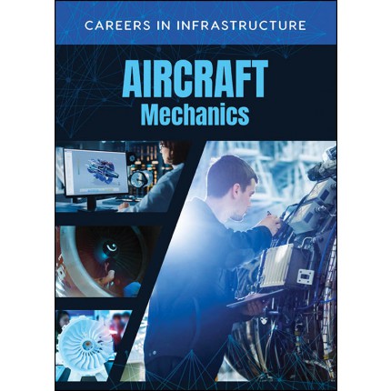 Careers in Infrastructure: Aircraft Mechanics