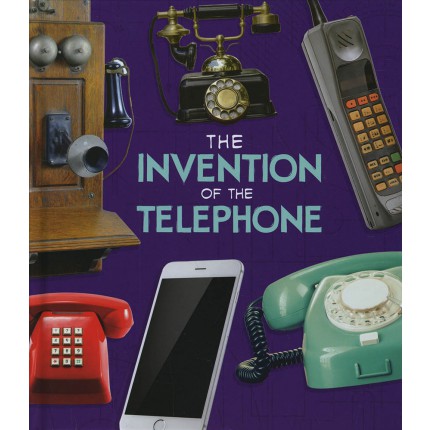 World-Changing Inventions - The Invention of the Telephone