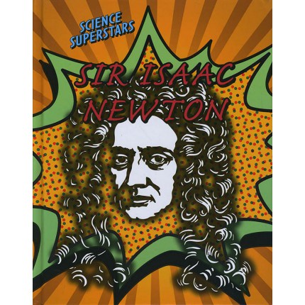 Science Superstars - Sir Isaac Newton