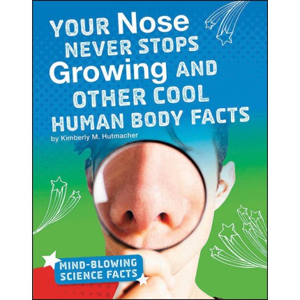 Mind-Blowing Science Facts - Your Nose Never Stops Growing